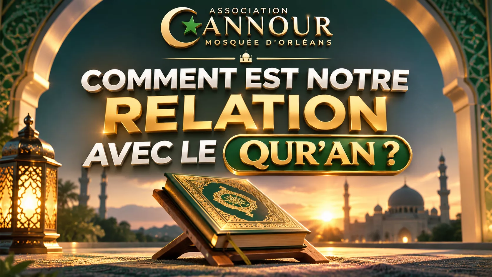 Comment est notre relation avec le Qur'an ?